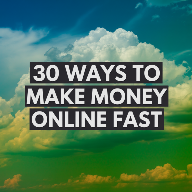 30 Ways to Make Money Online Fast