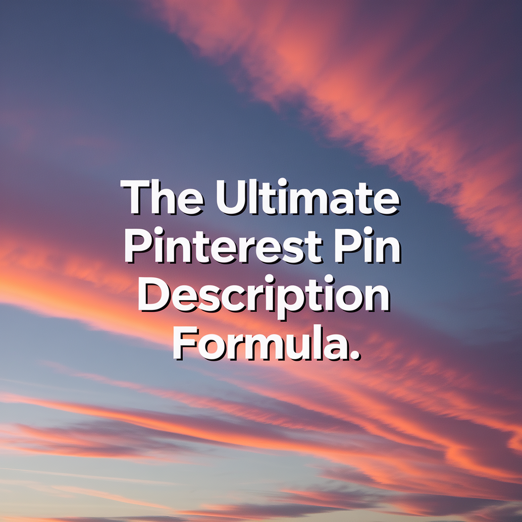 The Ultimate Pinterest Pin Description Formula