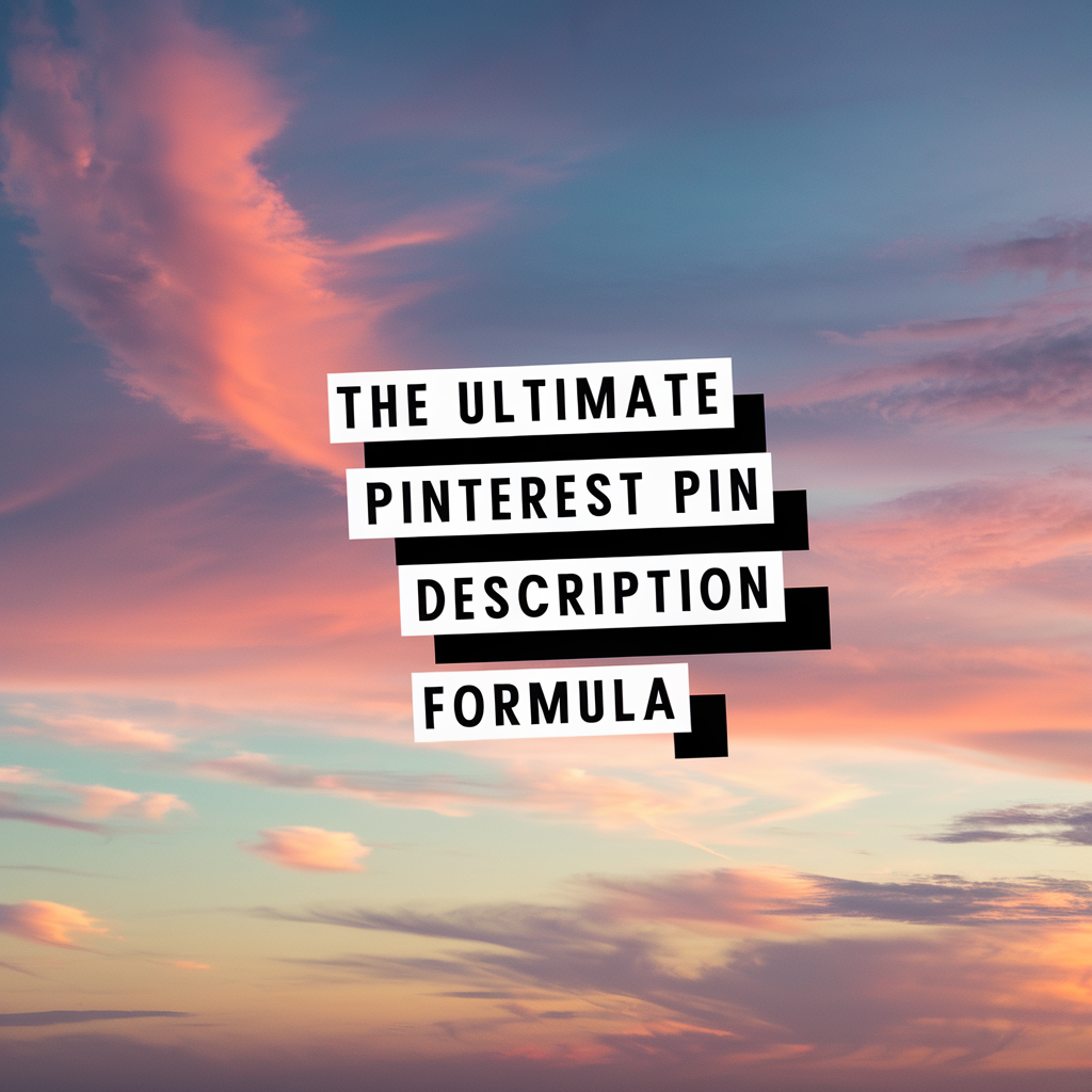 The Ultimate Pinterest Pin Description Formula